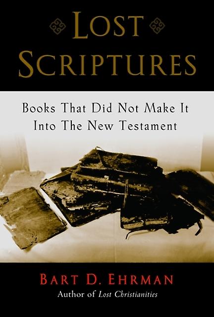 Lost Scriptures - Ehrman, Bart D
