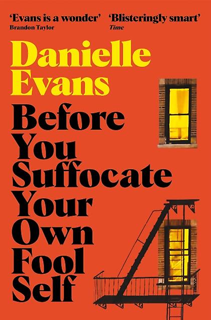 Before You Suffocate Your Own Fool Self by Danielle Evans Paperback