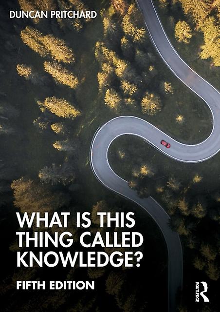 What Is This Thing Called Knowledge by Pritchard & Duncan University of California & Irvine & USA Paperback