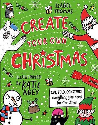 Create Your Own Christmas by Isabel Thomas Paperback Book