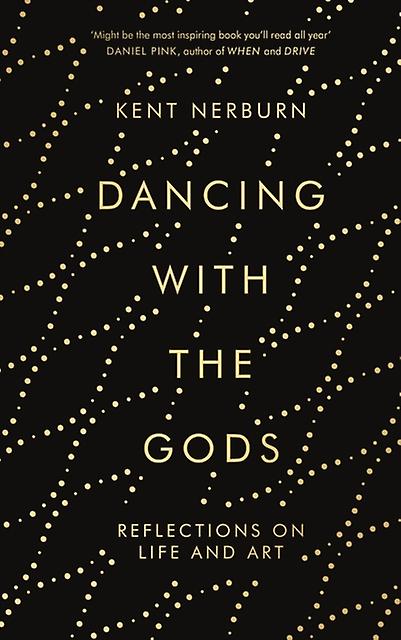 Dancing With The Gods by Kent Nerburn Hardback Book