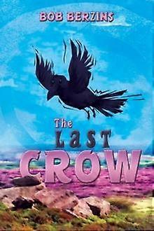 Last Crow - Bob Berzins