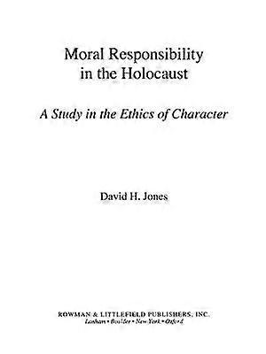 Moral Responsibility in the Holocaust