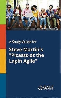 A Study Guide for Steve Martin's Picasso at the Lapin Agile