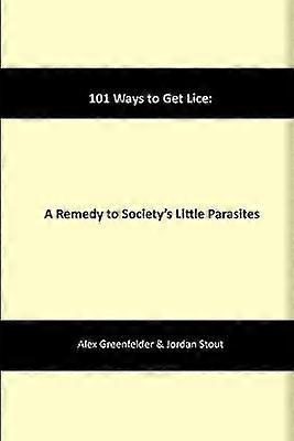 101 Ways to Get Lice: A Remedy to Society's Little Parasites