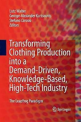 Transforming Clothing Production into a Demand-driven Knowledge-based High-tech Industry