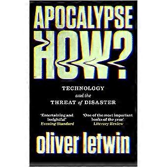 Apocalypse How? Technology and the Threat of Disaster