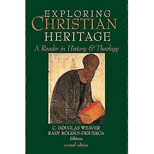 Exploring Christian Heritage: A Reader in History and Theology