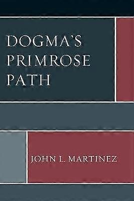 Dogma's Primrose Path