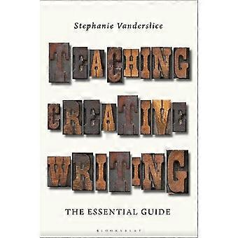 Ensinando Escrita Criativa: O Guia Essencial - Stephanie Vanderslice