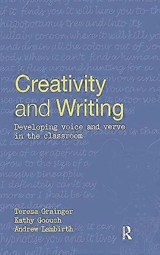 Creativity and Writing: Developing Voice and Verve in the Classroom