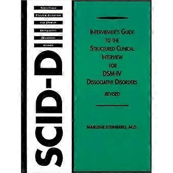 Interviewers Guide to the Structured Clinical Interview for DSM IV (R) Dissociative Disorders (SCID D) Revised