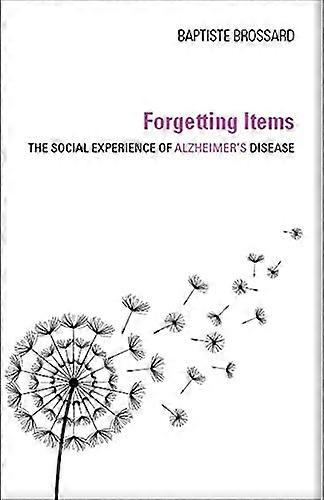 Forgetting Items: The Social Experience of Alzheimers Disease