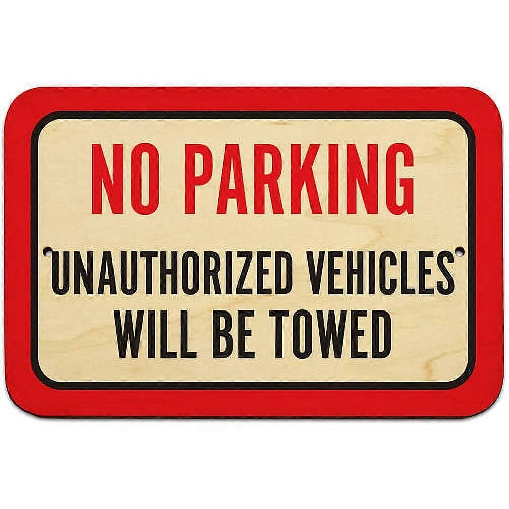 No Parking Unauthorized Vehicles Will Be Towed Sign