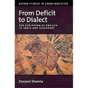 Vom Defizit zum Dialekt: Die Entwicklung des Englischen in Indien und Singapur (Oxford Studies in Sociolinguistics)
