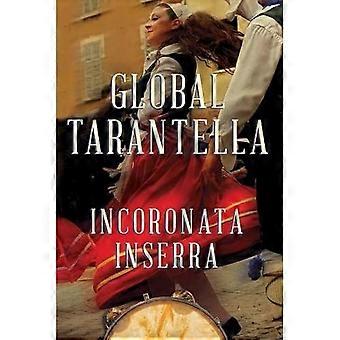 Globalna Tarantella: odkrywanie na nowo muzyki i tańców ludowych południowych Włoch (studia folklorystyczne w wielokulturowym świecie)