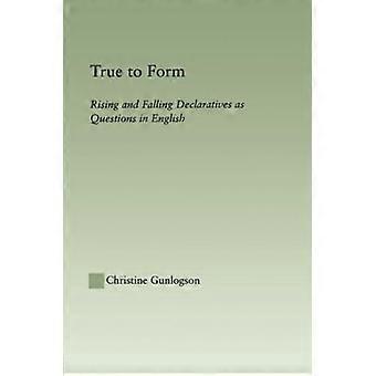 Formgetreu: Steigende und fallende Deklarative als Fragen im Englischen (Outstanding Dissertations in Linguistics)