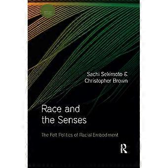 La raza y los sentidos: la política sentida de la encarnación racial (Estudios sensoriales)