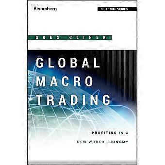 Global Macro Trading: trarre profitto da una nuova economia mondiale (Bloomberg Financial)
