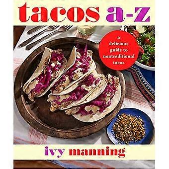 Taco's van A tot Z: een heerlijke gids voor niet-authentieke taco's