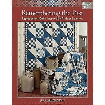 Erinnerung an die Vergangenheit: Reproduktion Quilts inspiriert von antiken Favoriten (dieser Patchwork-Platz)