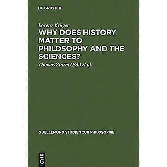 Why Does History Matter to Philosophy and the Sciences? Selected Essays