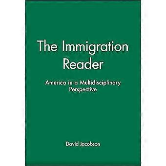 The Immigration Reader America in a Multidisciplinary Perspective