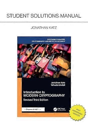 Introduction to Modern Cryptography Revised Third Edition Student Solutions Manual