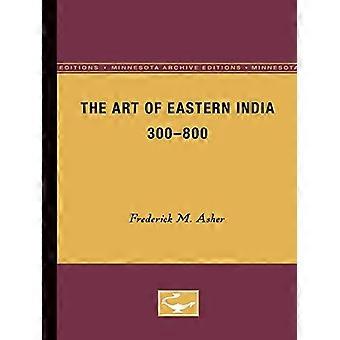 The Art of Eastern India 300 800