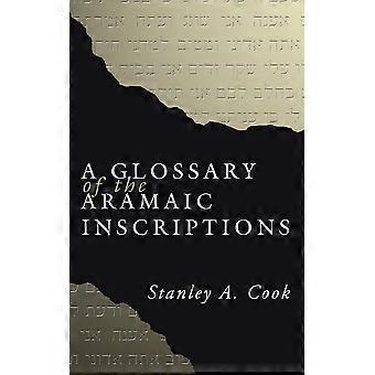 A Glossary Of The Aramaic Inscriptions - Stanley Cook - Paperback - en Book