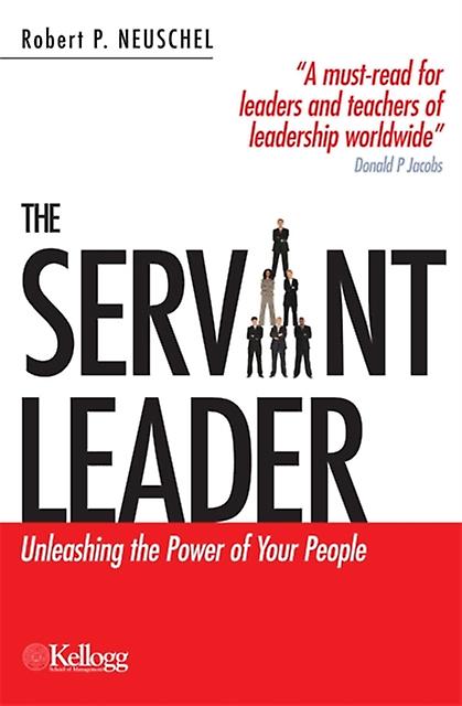 Servant Leader - Robert P Neuschel