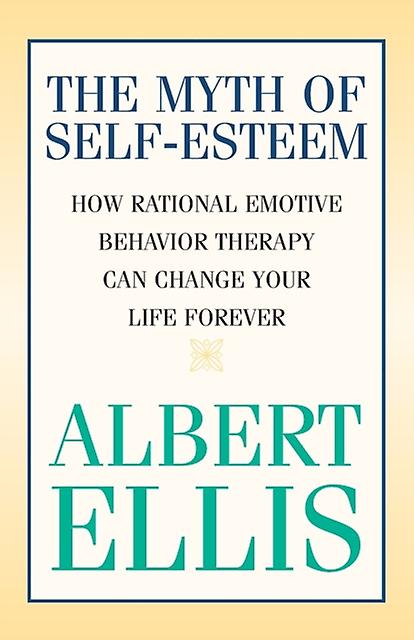 The Myth Of Selfesteem by Albert Ellis Paperback Book