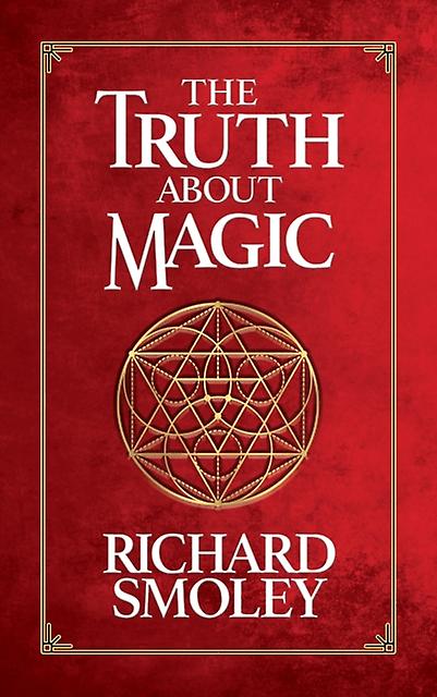 The Truth About Magic by Richard Smoley Paperback Book