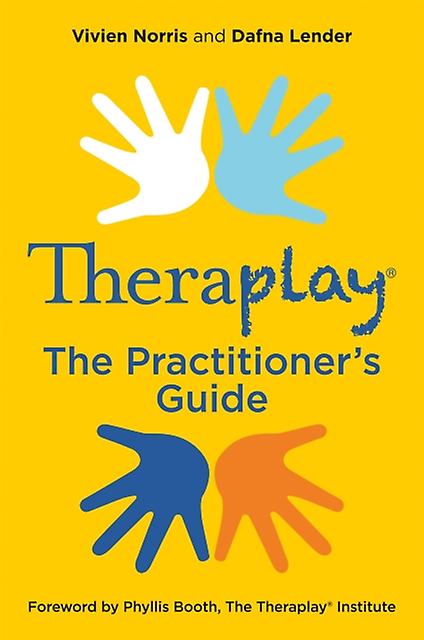 Theraplay The Practitioner's Guide - Dafna Lender