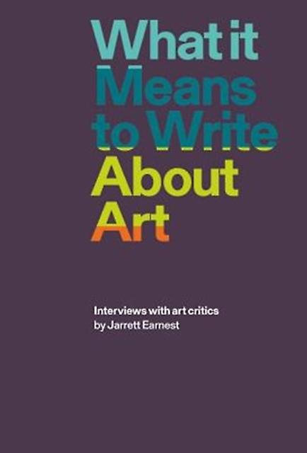 What It Means To Write About Art by David Zwirner Paperback