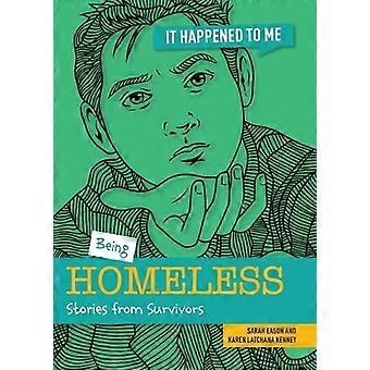 Being Homeless - Karen Kenney