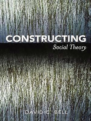 Het construeren van Sociale Theorie