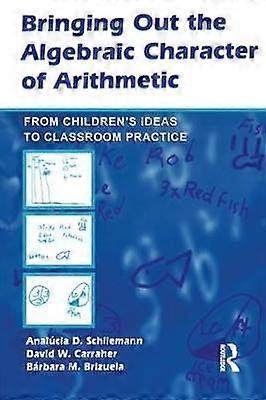 Bringing Out the Algebraic Character of Arithmetic