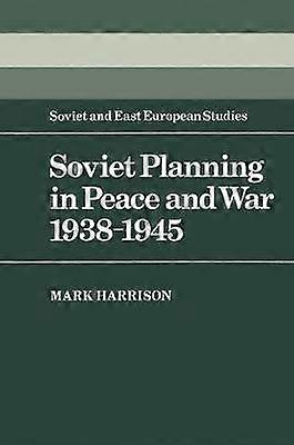 Soviet Planning in Peace and War 19381945