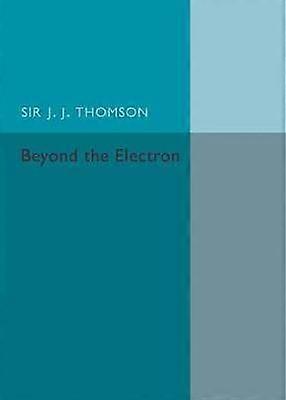 Beyond the Electron