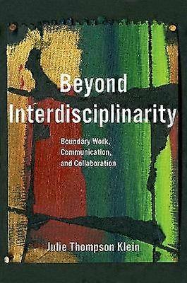 Beyond Interdisciplinarity