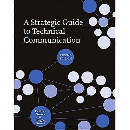 A Strategic Guide to Technical Communication