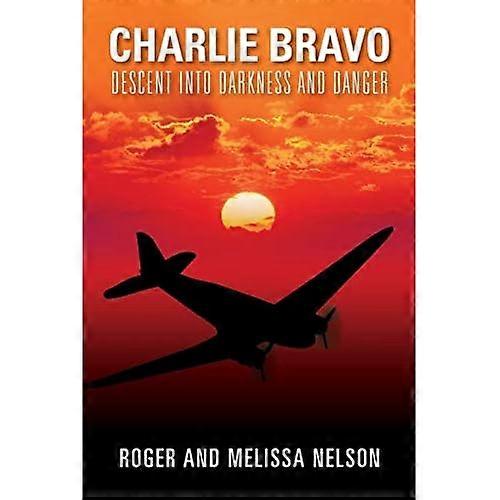 Charlie Bravo: Descent into Darkness and Danger