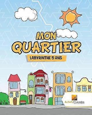 Mon Quartier  Labyrinthe 5 Ans