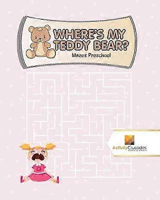 Where's My Teddy Bear  Mazes Preschool