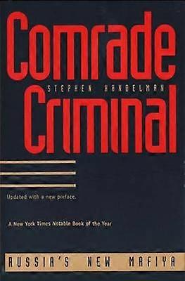 Comrade Criminal - Russia's New Mafia