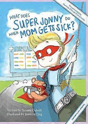 What Does Super Jonny Do When Mom Gets Sick? (FIBROMYALGIA version).