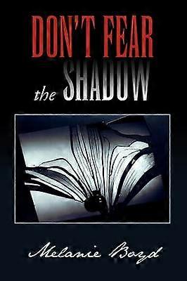 Don't Fear the Shadow
