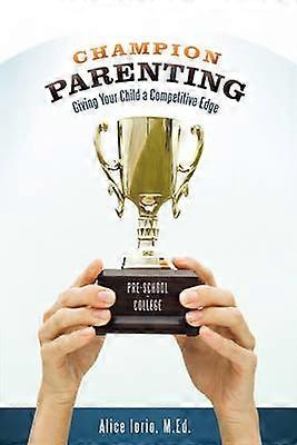 Champion Parenting Giving Your Child a Competitive Edge
