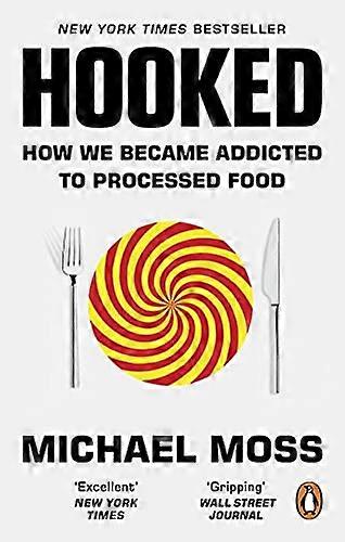 Hooked: How We Became Addicted to Processed Food